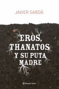 Eros, Thanatos y su puta madre