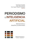 Periodismo e inteligencia artificial: Aplicaciones y desafios profesionales