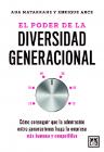 El poder de la diversidad generacional: Cómo conseguir que la admiración entre generaciones haga la empresa más humana y competitiva
