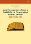 Los archivos y documentos de la Edad Media a la Contemporánea en Europa y América: Estudios de caso