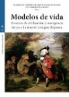 Modelos de vida: Procesos de civilización y emergencia del yo a finales del Antiguo Régimen