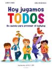 Hoy jugamos todos: Un cuento para prevenir el acoso escolar