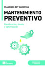 Mantenimiento preventivo: Planificacion, diseño y optimizacion