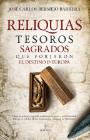 Reliquias: Tesoros sagrados que forjaron el destino de Europa