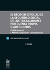 El régimen especial de la seguridad social de los trabajadores por cuenta propia o autónomos: Teoría (doctrina) y Práctica (legislación y jurisprudencia)