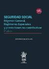 Seguridad Social: Régimen General, Regímenes Especiales y prestaciones no contributivas