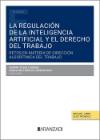 Regulación de la inteligencia artificial y el derecho del trabajo: Retos en materia de dirección algorítimica del trabajo