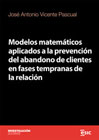 Métodos matemáticos aplicados a la prevención del abandono de clientes en fases tempranas de la relación