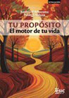 Tu propósito: El motor de tu vida