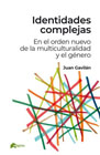 Identidades complejas: En el orden nuevo de la multiculturalidad y el género