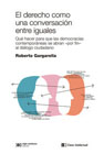 El derecho como una conversación entre iguales: qué hacer para que las democracias contemporáneas se abran -por fin- al diálogo ciudadano