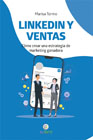 Linkedin y ventas: Cómo crear una estrategia de marketing ganadora