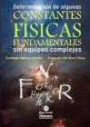 Determinación de algunas constantes físicas fundamentales sin equipos complejos