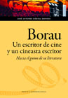 Borau. Un escritor de cine y un cineasta escritor: Hacia el guion de su literatura