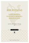 Bibliotecas: Conocimiento, prestigio y memoria (siglos XIV-XIX)