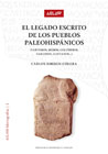 El legado escrito de los pueblos paleohispánicos (tartesios, iberos, celtíberos, vascones, lusitanos…)