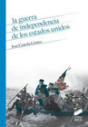 La guerra de Independencia de los Estados Unidos