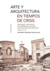 Arte y arquitectura en tiempo de crisis: Fragilidad y resiliencia del patrimonio cultural en situaciones de conflicto (siglos XX y XXI)