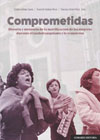 Comprometidas: Historia y memoria de la movilización de las mujeres durante el tardofranquismo y la transición