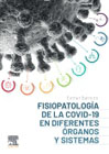 Fisiopatología de la COVID-19 en diferentes órganos y sistemas