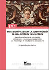 Bases científicas para la autentificación de obra pictótica y escultórica: Manual recopilatorio de información, publicaciones e investigaciones aplicables a la metodología de estudio de las obras de arte