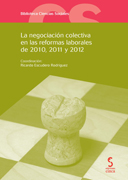 La negociación colectiva en las reformas laborales de 2010, 2011 y 2012