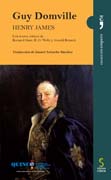 Guy Domville: con textos críticos de Bernard Shaw, H. G. Wells y Arnold Bennett