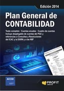 PLAN GENERAL DE CONTABILIDAD. Edición  2014: Texto completo. Cuentas anuales. Cuadro de cuentas. Incluye despleglable de cuentas del PGC y referencias a Consultas y Resoluciones del ICAC y la DGRN y a las NIIF