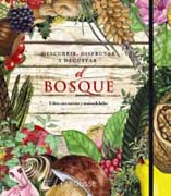 El bosque: descubrir, disfrutar y degustar