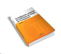 La Modificación Unilateral de Condiciones de Trabajo por el Empresario: Conozca todos los pronunciamientos jurisprudenciales vertidos sobre esta materia tras la Reforma Laboral