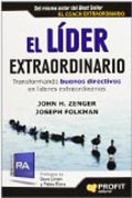 El líder extraordinario: Transformando buenos directivos en líderes extraordinarios