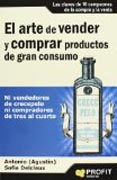 El arte de vender y comprar productos de gran consumo: Ni vendedores de crecepelo ni compradores de tres al cuarto