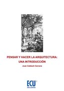 Pensar y hacer la arquitectura: Una introducción