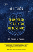 El universo está dentro de nosotros: del cuanto al cosmos