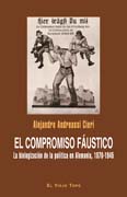 El compromiso fáustico: la biologización de la política en Alemania, 1870-1945