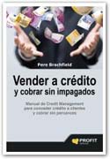 Vender a crédito y cobrar sin impagados: manual de credit management para conceder crédito a clientes y cobrar sin percances