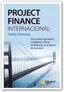 Project Finance Internacional: Una manera ganadora, inteligente y eficaz de financiar un proyecto de inversión