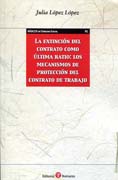 La extinción del contrato como última ratio: los mecanismos de protección del contrato de trabajo