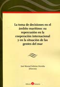 La toma de decisiones en el ámbito marítimo: su repercusión en la cooperación internacional y en la situación de las gentes del mar