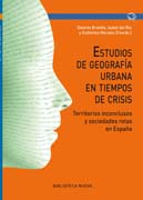 Estudios de geografía urbana en tiempos de crisis: Territorios inconclusos y sociedades rotas en España