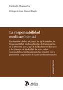 La responsabilidad medioambiental: En atención a la Ley 26/2007,de 23 de octubre, de Responsabilidad Medioambiental