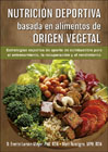 Nutrición deportiva basada en alimentos de origen vegetal: estrategias expertas de aporte de combustible para el entrenamiento, la recuperación y el rendimiento