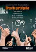 Dirección participativa: Cómo potenciar la participación de los trabajadores; un reto para todos