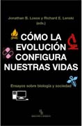 Cómo la evolución configura nuestras vidas: ensayos sobre biología y sociedad