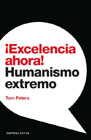 ¡Excelencia ahora!: Humanismo extremo