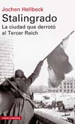 Stalingrado: La ciudad que derrotó al Tercer Reich