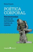 Poética corporal: Psicomotricidad: cuerpo en movimiento, cuerpo en relación