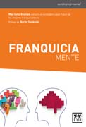 Franquiciamente: Extracta el verdadero saber hacer de los mejores franquiciadores.