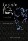 La pasión de ver: Eduardo Ducay