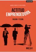 Actitud emprendedora: Pasión y tesón